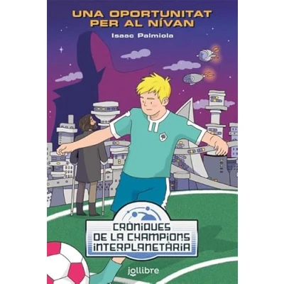 Imagen de Una oportunitat per al Nívan. Cròniques de la Champions Interplanetària (BLAVA (+12))