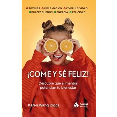 Imagen de &quot;come Y Se Feliz! Descubre Que alimentos potencian tu Bienestar: qué bienestar (ALIMENTACION SALUD)