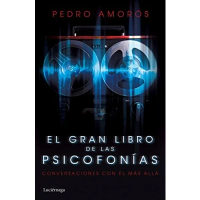 Imagen de el gran libro de las psicofonías: Conversaciones con Más Allá (PRACTICA)