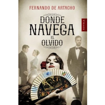 Imagen de Donde navega el olvido (ALGAIDA LITERARIA ALGAIDA HISTÓRICA)