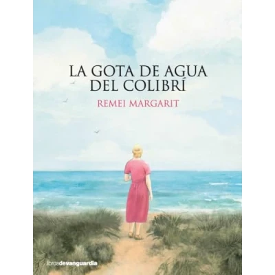Imagen de LA GOTA DE AGUA DEL COLIBRI (LIBROS VANGUARDIA)