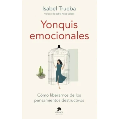 Imagen de Yonquis emocionales: Cómo liberarnos de los pensamientos destructivos (Alienta)