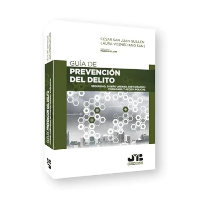 Imagen de Guía de prevención del delito: Seguridad, diseño urbano, participación ciudadana y acción policial
