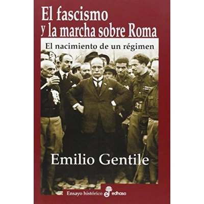 Imagen de El fascismo y la marcha sobre Roma: nacimiento de un régimen (Ensayo histórico)
