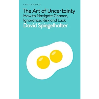 Imagen de The Art Of Uncertainty: How To Navigate Chance Ignorance Risk And Luck