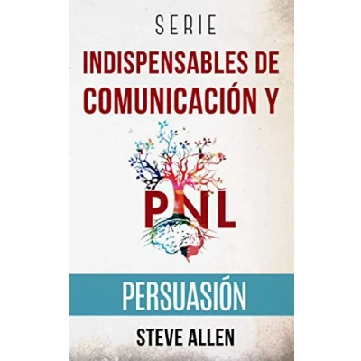 Imagen de Serie Indispensables de comunicación y persuasión: 3 títulos: persuasión e influencia, Técnicas prohibidas Tácticas conversación