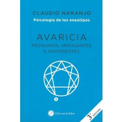 Imagen de Avaricia: Mezquinos,arrogantes e indiferentes (Psicologia de los eneatipos)