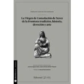 Imagen de La Virgen De Consolacion Xerez Frontera: Tradicion Historia D