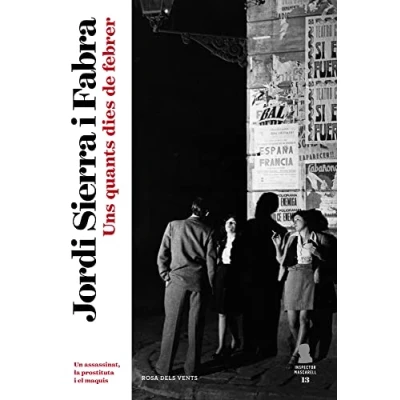 Imagen de Uns quants dies de febrer (Inspector Mascarell 13): Un assassinat, la prostituta i el maquis (Narrativa catalana)