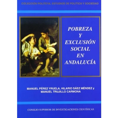 Imagen de Pobreza y exclusión en Andalucía: 18 (Politeya. Estudios de Economía Sociedad)