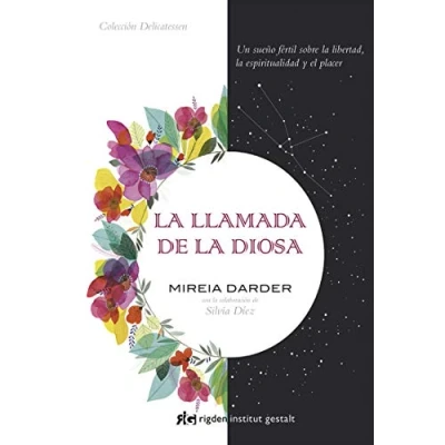 Imagen de la llamada de Diosa. Un sueño fértil sobre libertad, espiritualidad y el placer (Delicatessen)