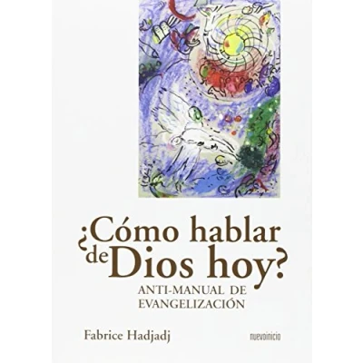 Imagen de ¿Cómo hablar de Dios hoy?: Anti manual evangelización (Areópagos)