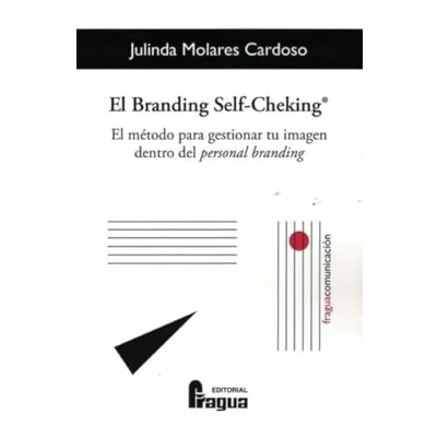 Imagen de El branding self cheking®. método para gestionar tu imagen dentro del personal branding.: 195 (Fragua Comunicación)
