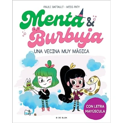 Imagen de Menta y Burbuja 2 Una vecina muy mágica: Con letra MAYÚSCULA para que niños niñas a partir de 6 años aprendan leer solos (Escritura desatada)