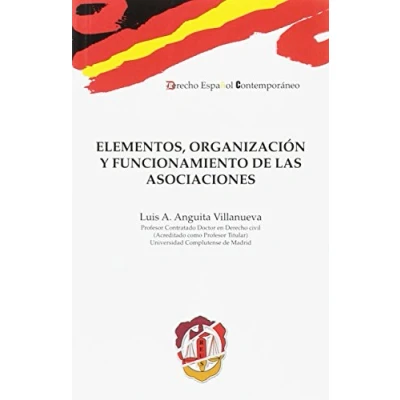 Imagen de Elementos, organización y funcionamiento de las asociaciones (Derecho español contemporáneo)