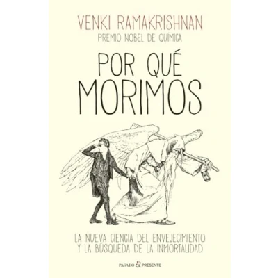 Imagen de POR QUÉ MORIMOS: LA NUEVA CIENCIA DEL ENVEJECIMIENTO Y BÚSQUEDA DE INMO (ENSAYO)