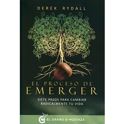 Imagen de El Proceso De Emerger: Siete Pasos Para Cambiar Radicalmente Tu Vida