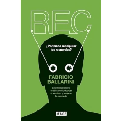 Imagen de Rec: Por qué recordamos lo que y olvidamos (Ciencia Tecnología)