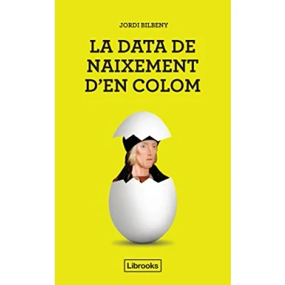 Imagen de la Data de Naixement d&#039;en Colom, Una proposta per Identificació Cristòfor Colom amb el Barceloní Joan i Bertran (Inedita)
