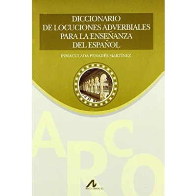 Imagen de Diccionario de locuciones adverbales Para La enseñanza del Español: Ensenanza Espanol (Materiales complementarios E/LE)