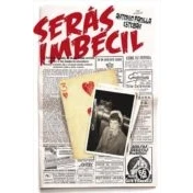 Imagen de Serás imbécil (AOXOMOXOA)