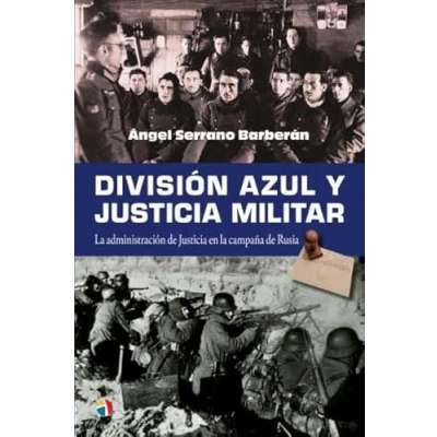 Imagen de DIVISION AZUL Y Justicia MILITAR la ADMINISTRACION de en CAMPAÑA RUSIA: administración campaña Rusia (HISTORIA CONTEMPORANEA)