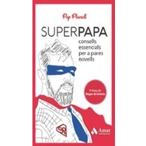 Imagen de Superpapa Consells Essencials Per A Pares Novells (SIN COLECCION)