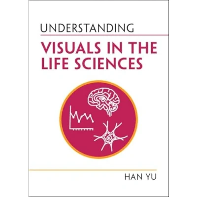 Imagen de Understanding Visuals In The Life Sciences
