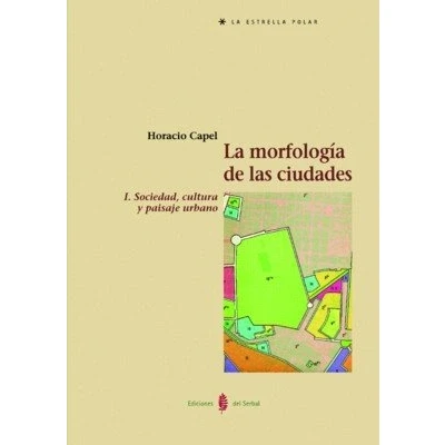 Imagen de La morfología de las ciudades. Tomo I: Sociedad, cultura y paisaje urbano: 37 (La Estrella polar)