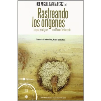 Imagen de Rastreando los orígenes: Lengua y exégesis en el nuevo Testamento (Studia Semitica Novi Testamenti)
