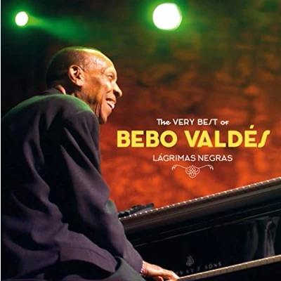 Imagen de Lágrimas Negras The Very Best of Bebo Valdés