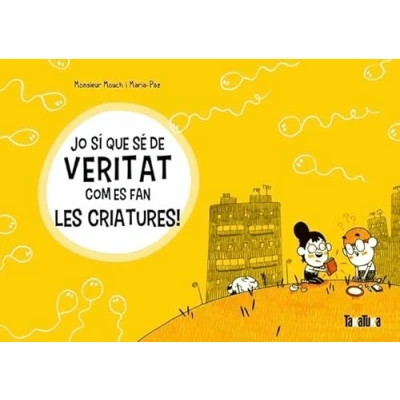 Imagen de Jo sí que sé de veritat com es fan les criatures! (libros no ficción)