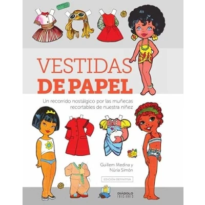 Imagen de Vestidas De Papel. Edicion Definitiva(Un recorrido Nostalgico Por Las Muñecas Recortables Nuestra niñez) (DIABOLO)