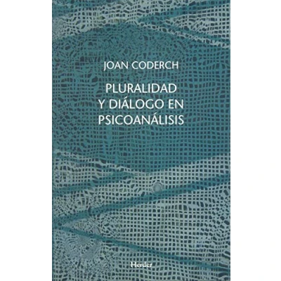 Imagen de Pluralidad y diálogo en psicoanálisis: Diversidad vinculaciones interdisciplinarias (SIN COLECCION)
