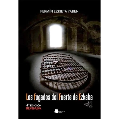 Imagen de Los fugados del Fuerte de Ezkaba: 4ª edición revisada: 136 (Ensayo y Testimonio)