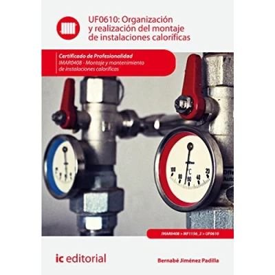 Imagen de Organización y realización del montaje de instalaciones caloríficas. IMAR0408 mantenimiento caloríficas: el ... caloríficas (SIN COLECCION)