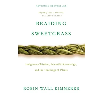 Imagen de Braiding Sweetgrass: Indigenous Wisdom Scientific Knowledge And The Te