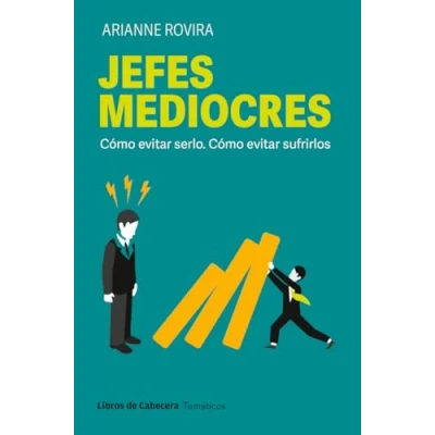 Imagen de Jefes mediocres: Cómo evitar serlo. sufrirlos (TEMATICOS)