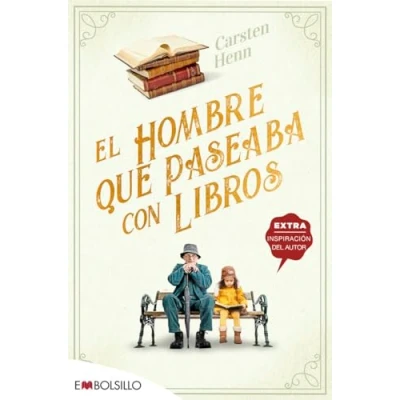 Imagen de EL hombre que paseaba con libros: UNA ENCANTADORA NOVELA FEEL GOOD SOBRE PODER DE LOS LIBROS PARA CONECTAR A LAS PERSONAS (EMBOLSILLO)
