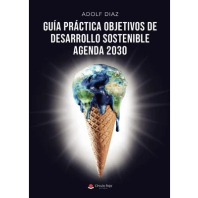 Imagen de Guía práctica objetivos de desarrollo sostenible: Agenda 2030 (SIN COLECCION)