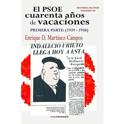 Imagen de El PSOE, cuarenta años de vacaciones. Primera parte (1939 1958) (Historia del PSOE (Partido Socialista Obrero Español) 1879 1996)