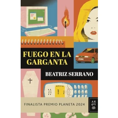 Imagen de Fuego en la garganta: Finalista Premio Planeta 2024 (Autores Españoles e Iberoamericanos)
