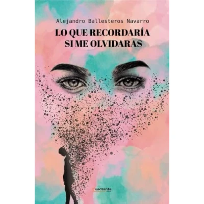 Imagen de Lo Que Recordaría Si Me Olvidaras
