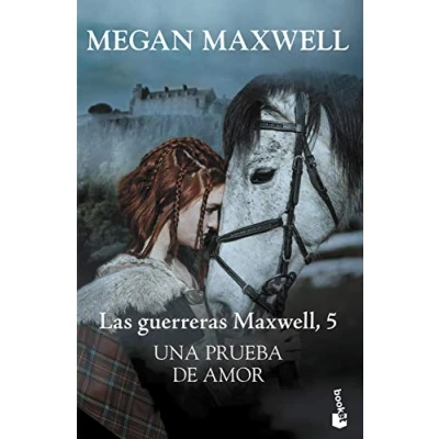 Imagen de Una prueba de amor: Las guerreras Maxwell 5 (Biblioteca Megan Maxwell)