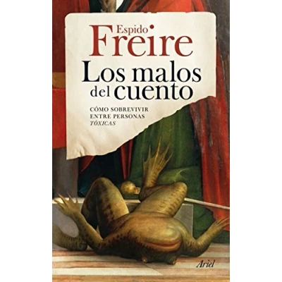 Imagen de Los malos del cuento: Cómo sobrevivir entre personas tóxicas (Ariel)
