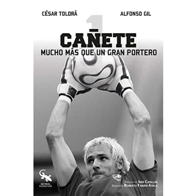 Imagen de CAÑETE: Mucho más que un gran portero (SIN COLECCION)