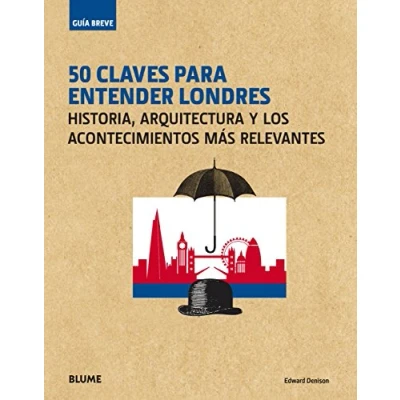 Imagen de 50 claves para entender Londres: Historia, arquitectura y los acontecimientos más relevantes (Guía breve)