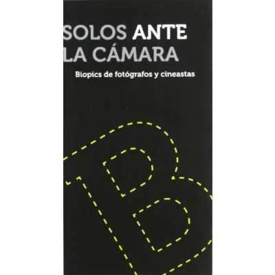Imagen de SOLOS ANTE LA CÁMARA: BIOPICS DE FOTÓGRAFOS Y CINEASTAS