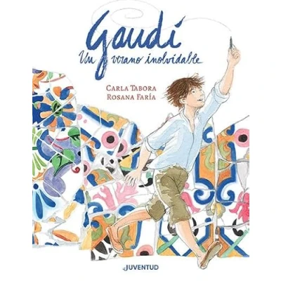 Imagen de Gaudí, un verano inolvidable (ALBUMES ILUSTRADOS)