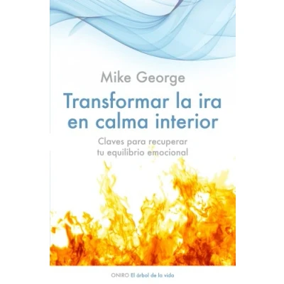 Imagen de Transformar la ira en calma interior: Claves para recuperar tu equilibrio emocional (El Árbol de Vida)